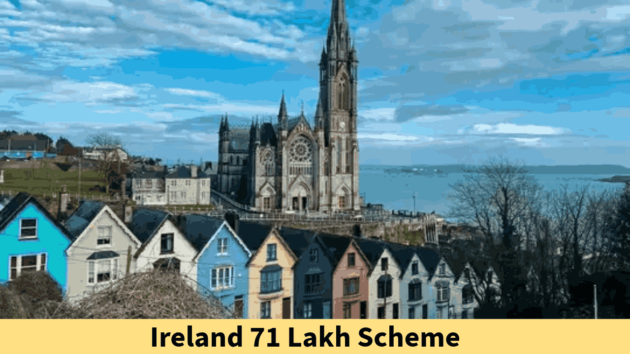 Ireland 71 Lakh Scheme